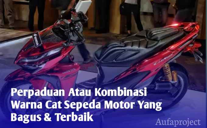Perpaduan Warna Cat Sepeda Motor Terbaik