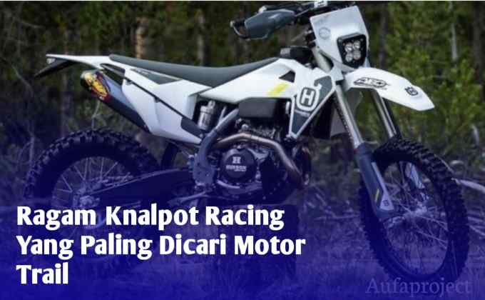 Knalpot Racing Yang Paling Dicari Motor Trail
