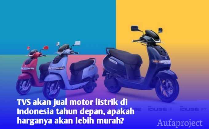 TVS Akan Jual Motor Listrik Di Indonesia