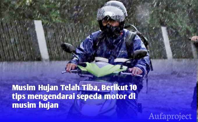 10 Tips Aman Berkendara Saat Musim Hujan