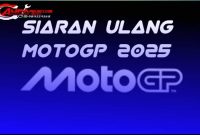 Siaran Ulang MotoGP 2025
