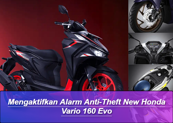 Mengaktifkan Alarm Anti-Theft New Honda Vario 160 Evo